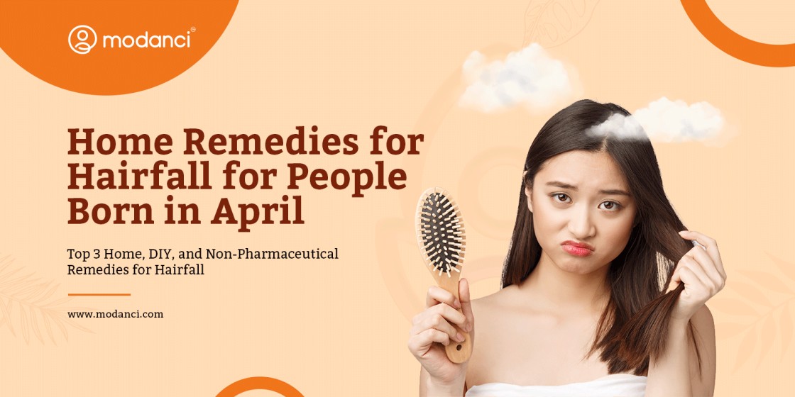 home remedies for hairfall for people born in april